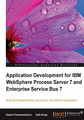 Application Development for IBM WebSphere Process Server 7 and Enterprise Service Bus 7. A Service Oriented Architecture approach has many benefits for your applications, including flexibility, reusability, and increased revenue. You can exploit those benefits to the fullest by following this step-by-step tutorial for WPS and WESB Salil Ahuja, Swami Chandrasekaran - okadka ebooka