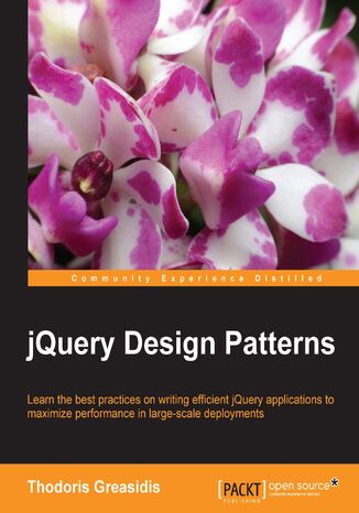jQuery Design Patterns. Write Elegant, Structured and Efficient jQuery Thodoris Greasidis - okadka ebooka