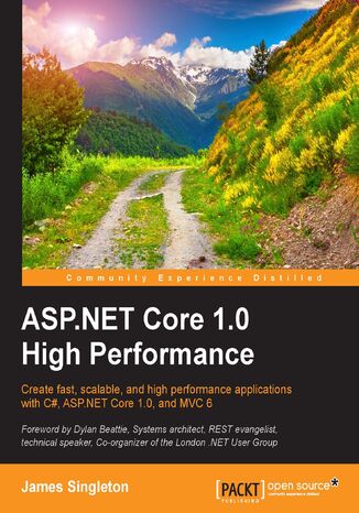 Okładka:ASP.NET Core 1.0 High Performance. Create fast, scalable, and high performance applications with C#, ASP.NET Core 1.0, and MVC 6 