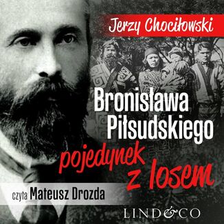 Bronisawa Pisudskiego pojedynek z losem. Niezwyke postaci polskiej historii. Tom 1 Jerzy Chociowski - okadka audiobooka MP3
