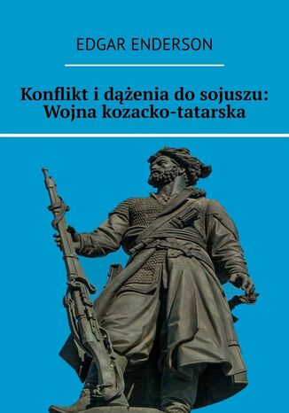 Konflikt idenia dosojuszu: Wojna kozacko-tatarska Edgar Enderson - okadka audiobooks CD