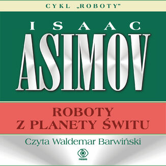 Roboty (#4). Roboty z planety witu Isaac Asimov - okadka audiobooka MP3