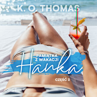 Pamitka z wakacji 3: Hanka  seria erotyczna K. O. Thomas - okadka audiobooka MP3