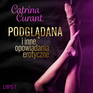 Catrina Curant: Podgldana i inne opowiadania erotyczne Catrina Curant - okadka audiobooka MP3