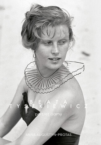 Beata Tyszkiewicz. Portret damy