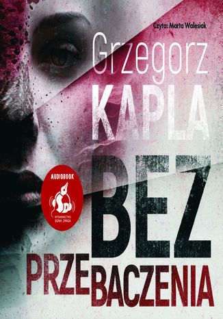 Bez przebaczenia Grzegorz Kapla - okadka audiobooks CD