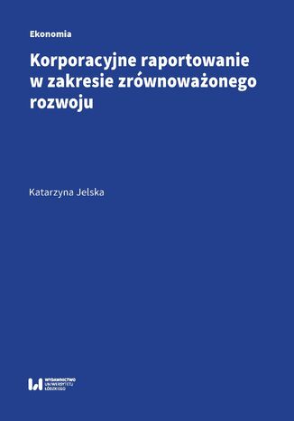 Korporacyjne raportowanie w zakresie zrównoważonego rozwoju
