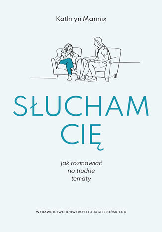 Słucham cię. Jak rozmawiać na trudne tematy