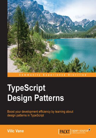 TypeScript Design Patterns. Click here to enter text Vilic Vane - okadka ebooka