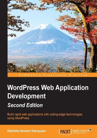 Okładka:WordPress Web Application Development. Build rapid web applications with cutting-edge technologies using WordPress 