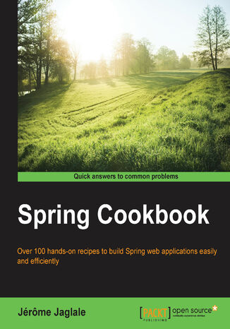 Okładka:Spring Cookbook. Over 100 hands-on recipes to build Spring web applications easily and efficiently 