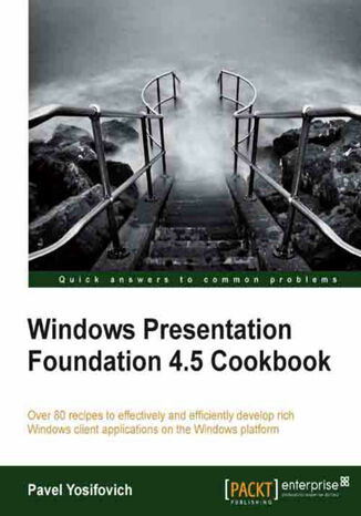 Windows Presentation Foundation 4.5 Cookbook. For C# developers, this book offers a fast route to getting more closely acquainted with the ins and outs of Windows Presentation Foundation. The recipe approach smoothes out the complexities and enhances learning