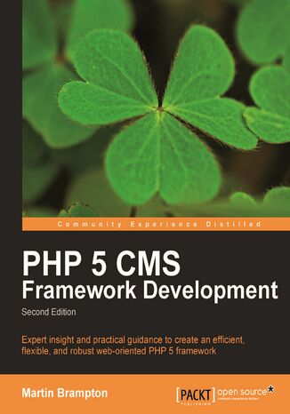 PHP 5 CMS Framework Development. For professional PHP developers, this is the perfect guide to web-oriented frameworks and content management systems. Covers all the critical design issues and programming techniques in an easy-to-follow style and structure Martin Brampton - okadka ebooka