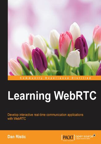 Okładka:Learning WebRTC. Develop interactive real-time communication applications with WebRTC 