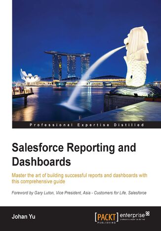 Okładka:Salesforce Reporting and Dashboards. Master the art of building successful reports and dashboards with this comprehensive guide 