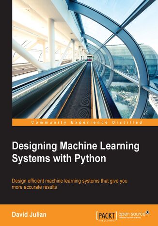 Okładka:Designing Machine Learning Systems with Python. Key design strategies to create intelligent systems 
