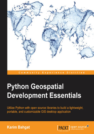 Okładka:Python Geospatial Development Essentials. Utilize Python with open source libraries to build a lightweight, portable, and customizable GIS desktop application 