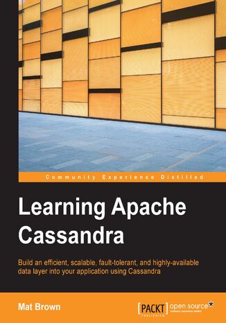 Okładka:Learning Apache Cassandra. Build an efficient, scalable, fault-tolerant, and highly-available data layer into your application using Cassandra 