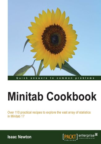 Okładka:Minitab Cookbook. With over 110 practical recipes, this is the ideal book for all statisticians who want to explore the vast capabilities of Minitab to organize data, analyze it, and visualize it with impactful graphs 