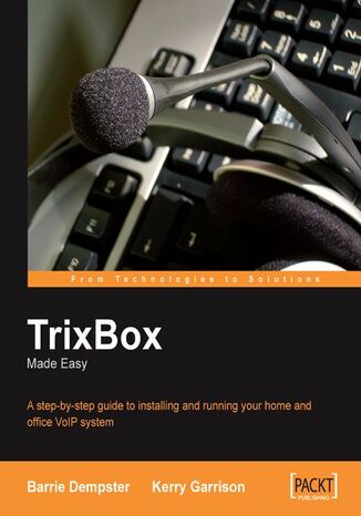 TrixBox Made Easy. A step-by-step guide to installing and running your home and office VoIP system Kerry Garrison, Barrie Dempster, Kerry Garrison (Project) - okadka audiobooka MP3