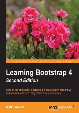 Learning Bootstrap 4. Modern, Elegant and Responsive Web Design Made Easy - Second Edition Matt Lambert - okadka ebooka