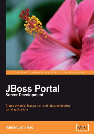 Okładka:JBoss Portal Server Development. Create dynamic, feature-rich, and robust enterprise portal applications 