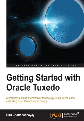 Okładka:Getting Started with Oracle Tuxedo. This is a crash course in developing distributed systems using Tuxedo and extending it to an SOA or cloud environment. Get to grips with administrative tools, Tuxedo APIs, the SALT component, and the Exalogic machine 