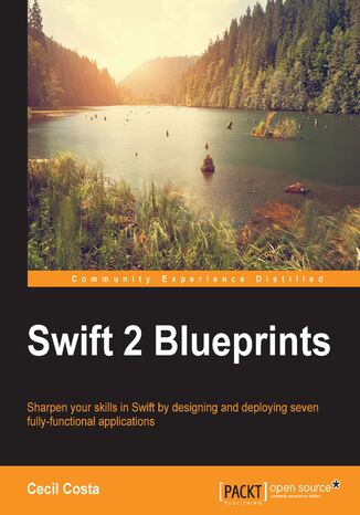 Swift 2 Blueprints. Swift Blueprints Cecil Costa - okadka ebooka