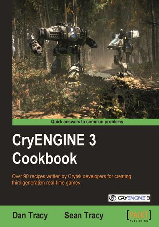 Okładka:CryENGINE 3 Cookbook. Over 90 recipes written by Crytek developers for creating third-generation real-time games 