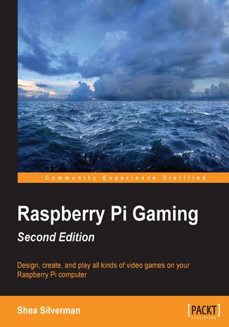 Raspberry Pi Gaming. Design, create, and play all kinds of video games on your Raspberry Pi computer Shea Silverman - okadka ebooka