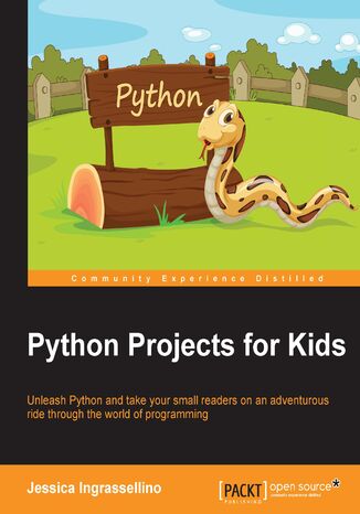 Okładka:Python Projects for Kids. Unleash Python and take your small readers on an adventurous ride through the world of programming 