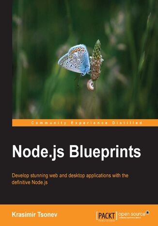 Node.js Blueprints. Develop stunning web and desktop applications with the definitive Node.js Krasimir Stefanov Tsonev - okadka ebooka