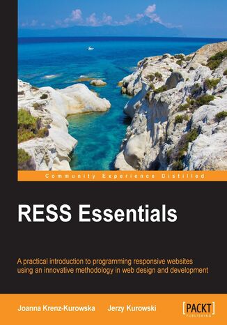 Okładka:RESS Essentials. If you're involved in Responsive Web Design, then you'll find this book on the fundamental features and techniques of RESS a very useful tool. It's the ideal introduction to a revolutionary new methodology 