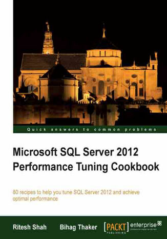 Microsoft SQL Server 2012 Performance Tuning Cookbook. With this book you’ll learn all you need to know about performance monitoring, tuning, and management for SQL Server 2012. Includes a host of recipes and screenshots to help you say goodbye to slow running applications Bihag K Thaker,  Bihag Thaker, Ritesh Shah, Ritesh A Shah - okadka ebooka