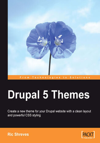 Drupal 5 Themes. Create a new theme for your Drupal website with a clean layout and powerful CSS styling