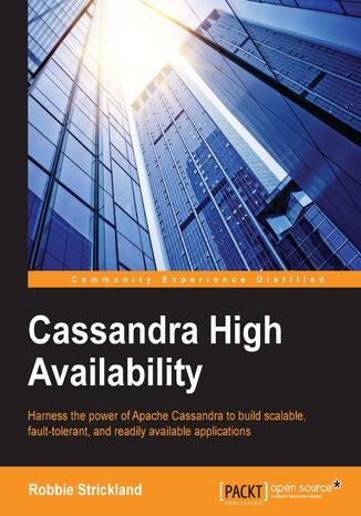 Okładka:Cassandra High Availability. Harness the power of Apache Cassandra to build scalable, fault-tolerant, and readily available applications 