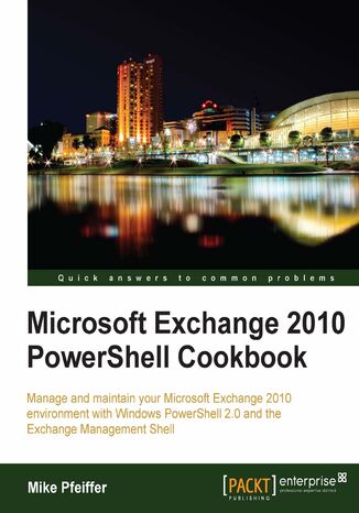 Microsoft Exchange 2010 PowerShell Cookbook. This brilliant Cookbook is packed with step-by-step instructions on writing scripts for Exchange 2010. You’ll be able to use the recipes straightaway and take your Microsoft Exchange management capabilities to another level Mike Pfeiffer, MIKE PFEIFFER - okadka ebooka