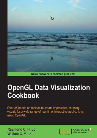Okładka:OpenGL Data Visualization Cookbook. Over 35 hands-on recipes to create impressive, stunning visuals for a wide range of real-time, interactive applications using OpenGL 