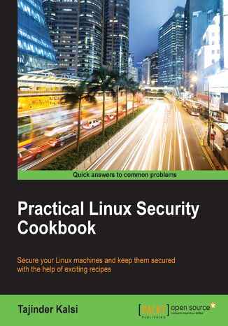 Practical Linux Security Cookbook. Click here to enter text Tajinder Kalsi - okadka audiobooka MP3