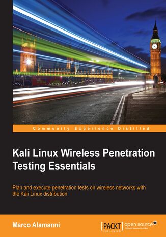 Okładka:Kali Linux Wireless Penetration Testing Essentials. Plan and execute penetration tests on wireless networks with the Kali Linux distribution 