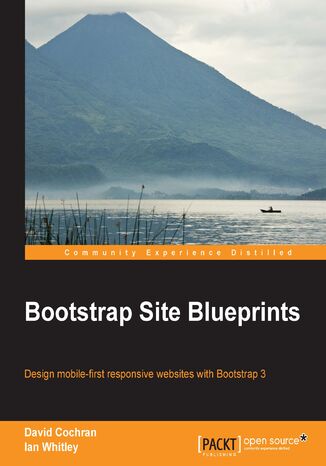 Okładka:Bootstrap Site Blueprints. Without Bootstrap your web designs may not be reaching their full potential. This book will change that through a series of hands-on projects covering everything from custom icon fonts to JavaScript plugins 