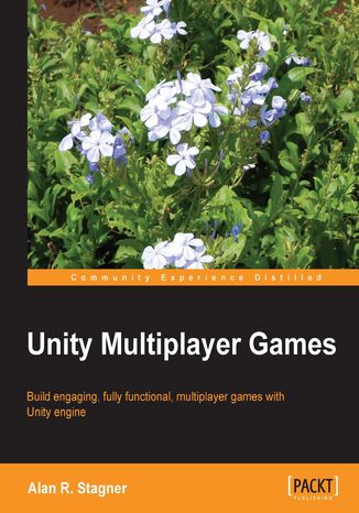 Okładka:Unity Multiplayer Games. Take your gaming development skills into the online multiplayer arena by harnessing the power of Unity 4 or 3. This is not a dry tutorial ‚Äì it uses exciting examples and an enthusiastic approach to bring it all to life 