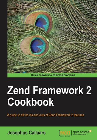 Okładka:Zend Framework 2 Cookbook. If you are pretty handy with PHP, this book is the perfect way to access and understand the features of Zend Framework 2. You can dip into the recipes as you wish and learn at your own pace 
