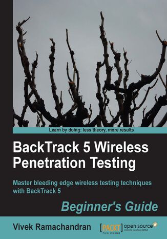 Okładka:BackTrack 5 Wireless Penetration Testing Beginner's Guide. Master bleeding edge wireless testing techniques with BackTrack 5 