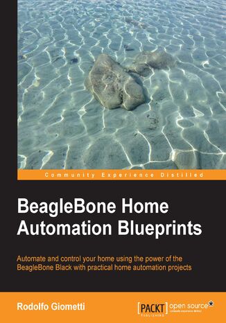 BeagleBone Home Automation Blueprints. Click here to enter text Rodolfo Giometti - okadka ebooka