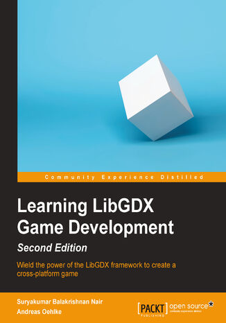 Okładka:Learning LibGDX Game Development. Wield the power of the LibGDX framework to create a cross-platform game 