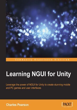 Okładka:Learning NGUI for Unity. Leverage the power of NGUI for Unity to create stunning mobile and PC games and user interfaces 