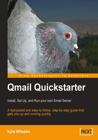 Okładka:Qmail Quickstarter: Install, Set Up and Run your own Email Server. A fast-paced and easy-to-follow, step-by-step guide that gets you up and running quickly 