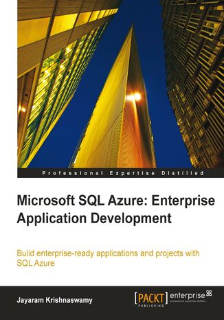Microsoft SQL Azure Enterprise Application Development. Moving business applications and data to the cloud can be a smooth operation when you use this practical guide. Learn to make the most of SQL Azure and acquire the knowledge to build enterprise-ready applications Jayaram Krishnaswamy - okadka ebooka