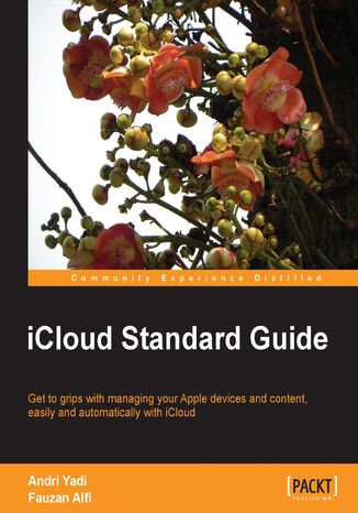 Okładka:iCloud Standard Guide. Making the most of Apple's iCloud to store, backup, manage, and share your content across all your devices is made beautifully clear in this practical guide. It even tells you how to use it on a Windows PC 